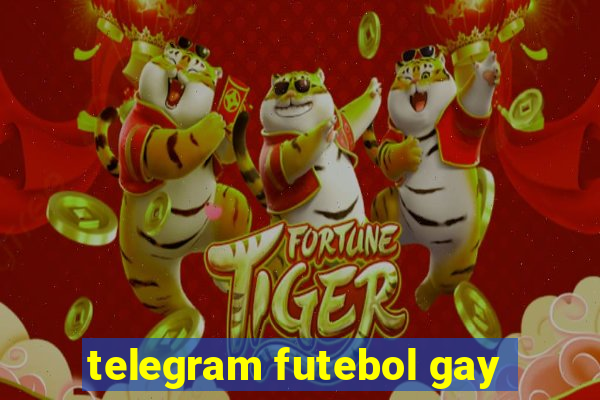 telegram futebol gay